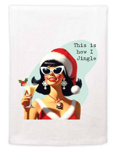 Kitchen Towel - This Is How I Jingle
