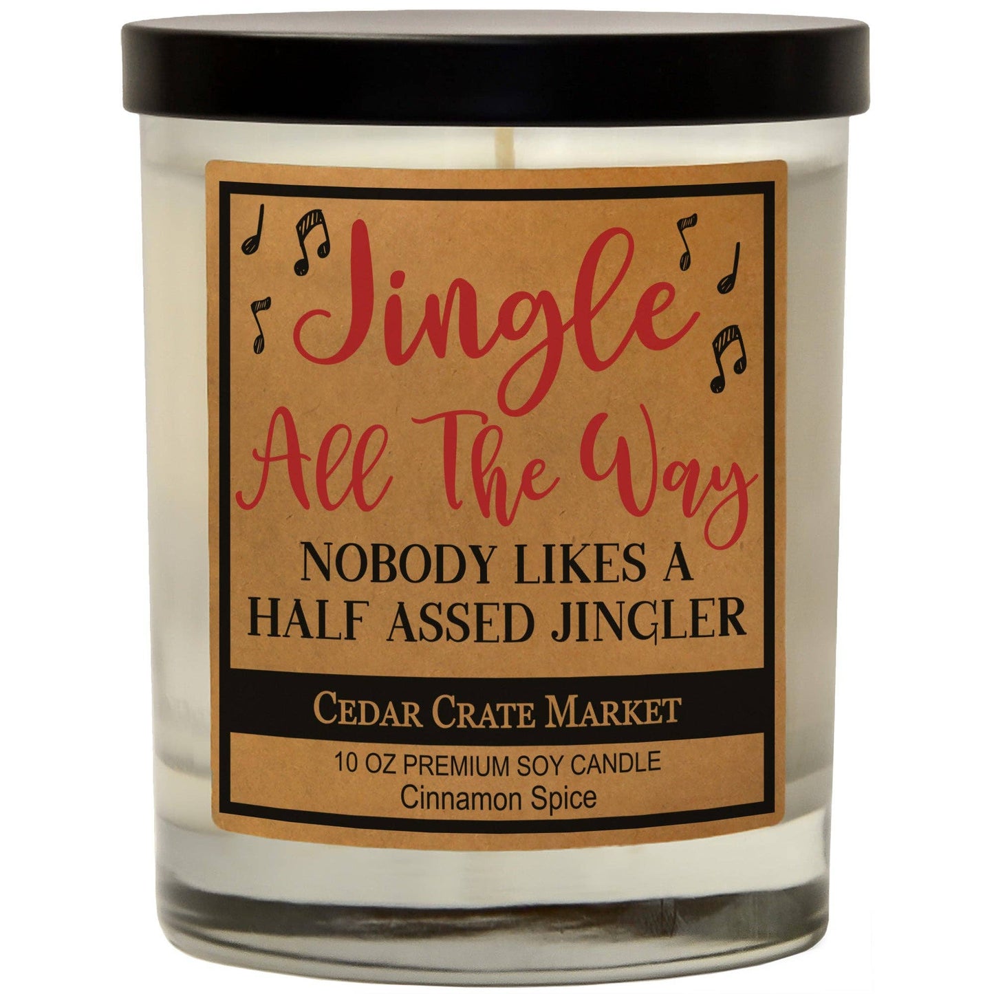 Jingle All The Way Nobody Likes A Half Assed Jingler Candle
