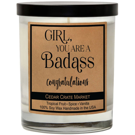 Girl You Are A Badass Congratulations Soy Candle
