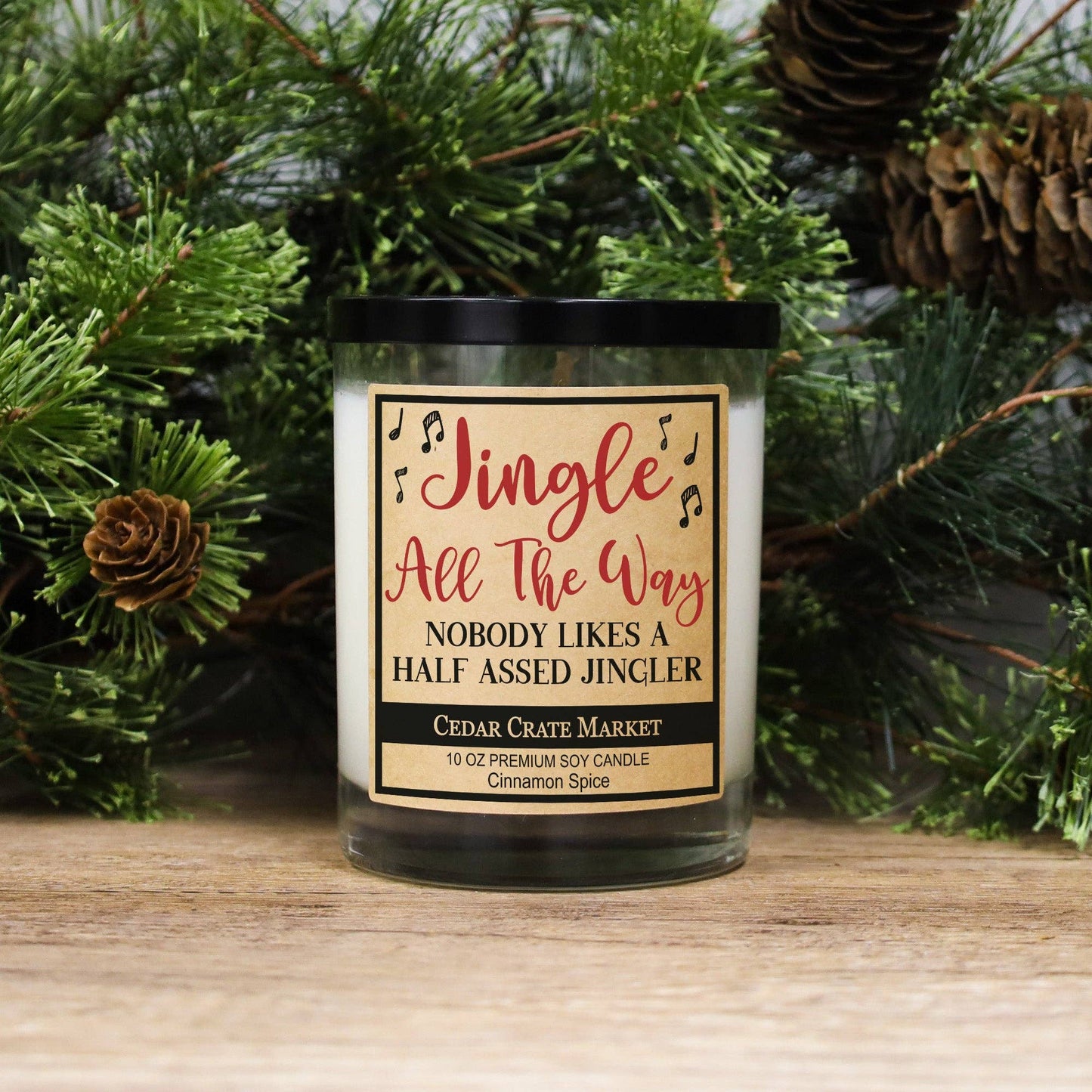 Jingle All The Way Nobody Likes A Half Assed Jingler Candle