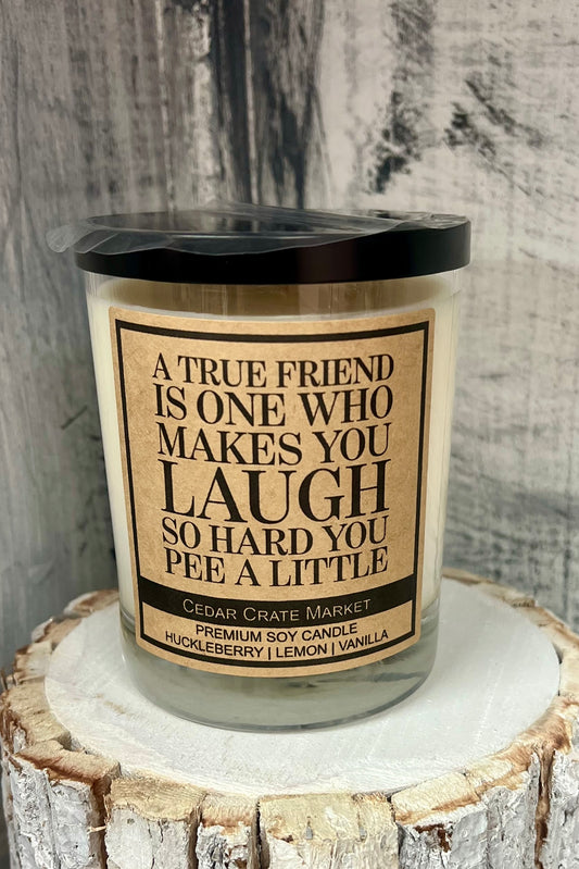 A True Friend Makes You Laugh So Hard You Pee Candle