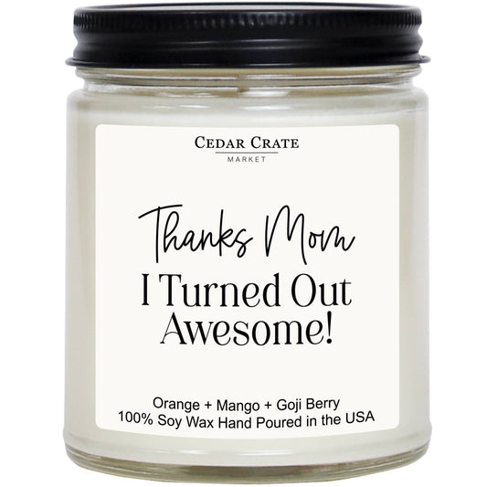 Thanks Mom, I Turned Out Awesome! White Jar Candle