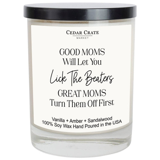 Good Moms Will Let You Lick The Beaters White Candle | Mom Gift