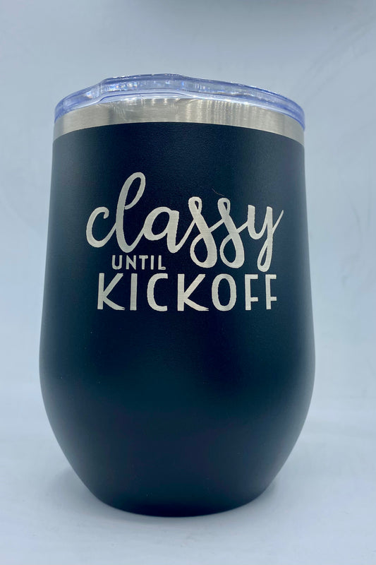 Classy Until Kickoff Tumbler