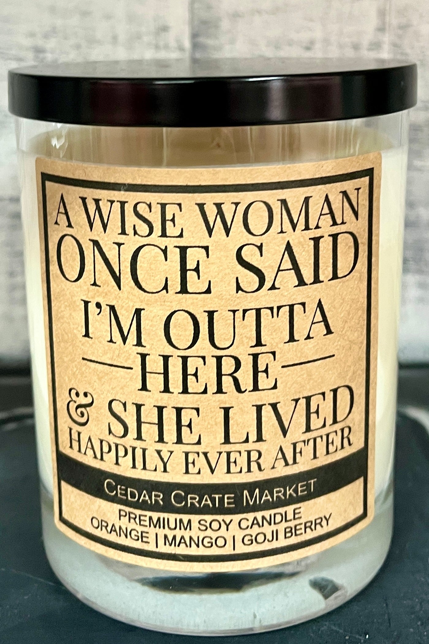 A Wise Woman Once Said I'm Outta Here Candle