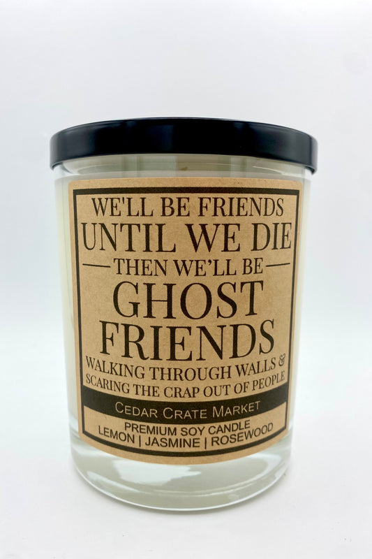 We'll Be Friends Until We Die Candle