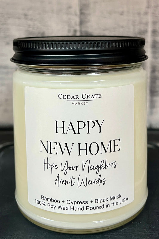 Happy New Home Hope Your Neighbors Aren't Weirdos Candle